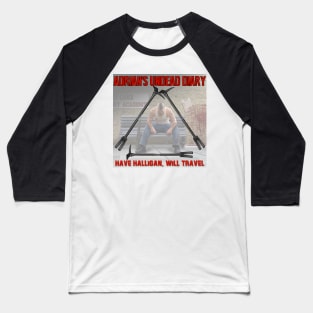 AUD Have Halligan, Will Travel Baseball T-Shirt